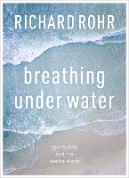 Book Cover for Breathing Under Water by Richard Rohr