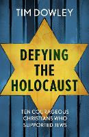 Book Cover for Defying the Holocaust by Tim Dowley