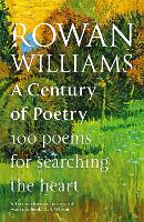 Book Cover for A Century of Poetry by Rt Hon Rowan Williams