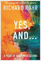 Book Cover for Yes, And . . . A Year of Daily Meditations by Richard Rohr