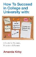 Book Cover for How to Succeed at College and University with Specific Learning Difficulties by Amanda Kirby