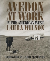 Book Cover for Avedon at Work by Laura Wilson, Larry McMurtry