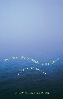 Book Cover for The Man Who Swam into History by Robert A Rosenstone