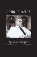 Book Cover for Myself and Strangers by John Graves