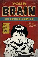 Book Cover for Your Brain on Latino Comics by Frederick Luis Aldama