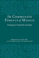 Book Cover for The Community Forests of Mexico by David Barton Bray