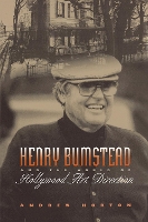 Book Cover for Henry Bumstead and the World of Hollywood Art Direction by Andrew Horton