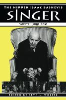 Book Cover for The Hidden Isaac Bashevis Singer by Seth L Wolitz
