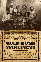 Book Cover for Gold Rush Manliness by Christopher Herbert