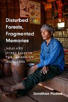 Book Cover for Disturbed Forests, Fragmented Memories by Jonathan Padwe, K. Sivaramakrishnan