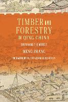 Book Cover for Timber and Forestry in Qing China by Meng Zhang, K. Sivaramakrishnan