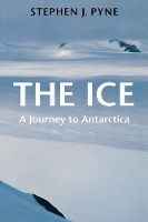 Book Cover for The Ice by Stephen J. Pyne