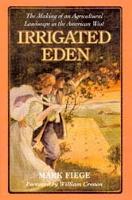 Book Cover for Irrigated Eden by Mark Fiege, William Cronon