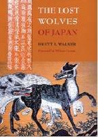 Book Cover for The Lost Wolves of Japan by Brett L Walker, William Cronon