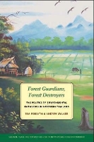 Book Cover for Forest Guardians, Forest Destroyers by Tim Forsyth, Andrew Walker, K Sivaramakrishnan