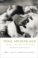 Book Cover for Toxic Archipelago by Brett L Walker, William Cronon