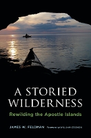 Book Cover for A Storied Wilderness by James W Feldman, William Cronon