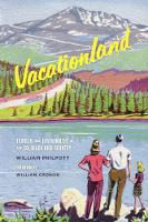 Book Cover for Vacationland by William Philpott, William Cronon