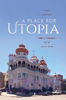 Book Cover for A Place for Utopia by Smriti Srinivas