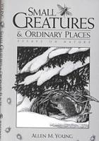 Book Cover for Small Creatures and Ordinary Places by Allen M. Young