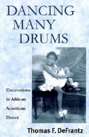 Book Cover for Dancing Many Drums by Thomas F. DeFrantz