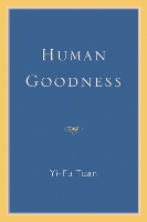 Book Cover for Human Goodness by Yi-fu Tuan