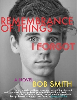 Book Cover for Remembrance of Things I Forgot by Bob Smith