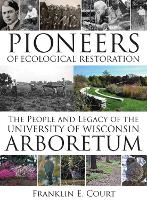 Book Cover for Pioneers of Ecological Restoration by Franklin Court