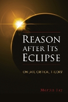 Book Cover for Reason after Its Eclipse by Martin Jay