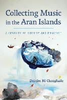 Book Cover for Collecting Music in the Aran Islands by Deirdre Ní Chonghaile