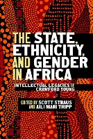 Book Cover for The State, Ethnicity, and Gender in Africa by Scott Straus