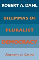 Book Cover for Dilemmas of Pluralist Democracy by Robert A. Dahl