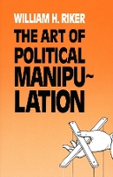 Book Cover for The Art of Political Manipulation by William H. Riker