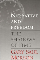 Book Cover for Narrative and Freedom by Gary Saul Morson