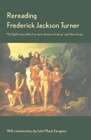 Book Cover for Rereading Frederick Jackson Turner by Frederick Turner