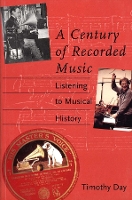 Book Cover for A Century of Recorded Music by Timothy Day