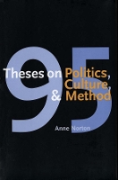 Book Cover for 95 Theses on Politics, Culture, and Method by Anne Norton