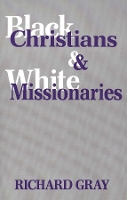 Book Cover for Black Christians and White Missionaries by Richard Gray