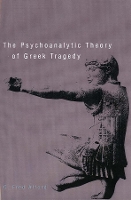 Book Cover for The Psychoanalytic Theory of Greek Tragedy by C. Fred Alford