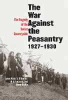 Book Cover for The War Against the Peasantry, 1927-1930 by Denis Kozlov