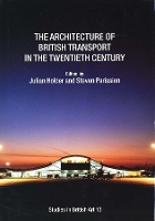 Book Cover for The Architecture of British Transport in the Twentieth Century by Julian Holder