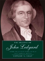 Book Cover for The Making of John Ledyard by Edward G Gray