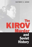 Book Cover for The Kirov Murder and Soviet History by Matthew E Lenoe