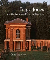 Book Cover for Inigo Jones and the European Classicist Tradition by Giles Worsley