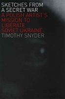 Book Cover for Sketches from a Secret War by Timothy Snyder