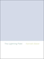 Book Cover for The Lightning Field by Kenneth Baker, Lynne Cooke