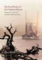 Book Cover for Good Pirates of the Forgotten Bayous by Ken Wells