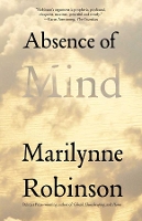 Book Cover for Absence of Mind by Marilynne Robinson