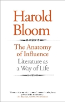 Book Cover for The Anatomy of Influence by Harold Bloom