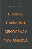 Book Cover for Culture, Capitalism, and Democracy in the New America by Richard Harvey Brown